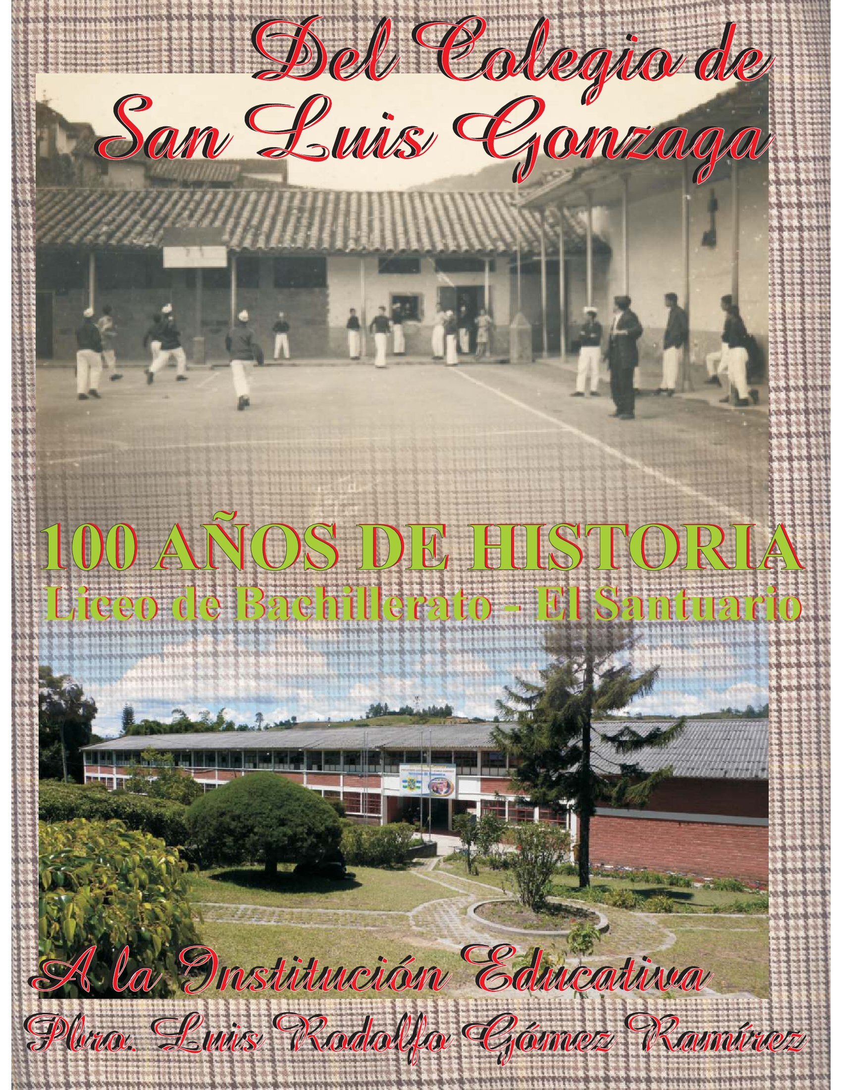 100 Años de Historia, Liceo de Bachillerato - El Santuario - Rubén Darío Vanegas y Demetrio Quintero (2007)